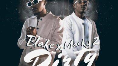 Blake ft. Macky 2 – Dirty Mp3 Download