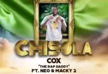 Cox ft. Macky 2 & Neo - Chisola Mp3 Download