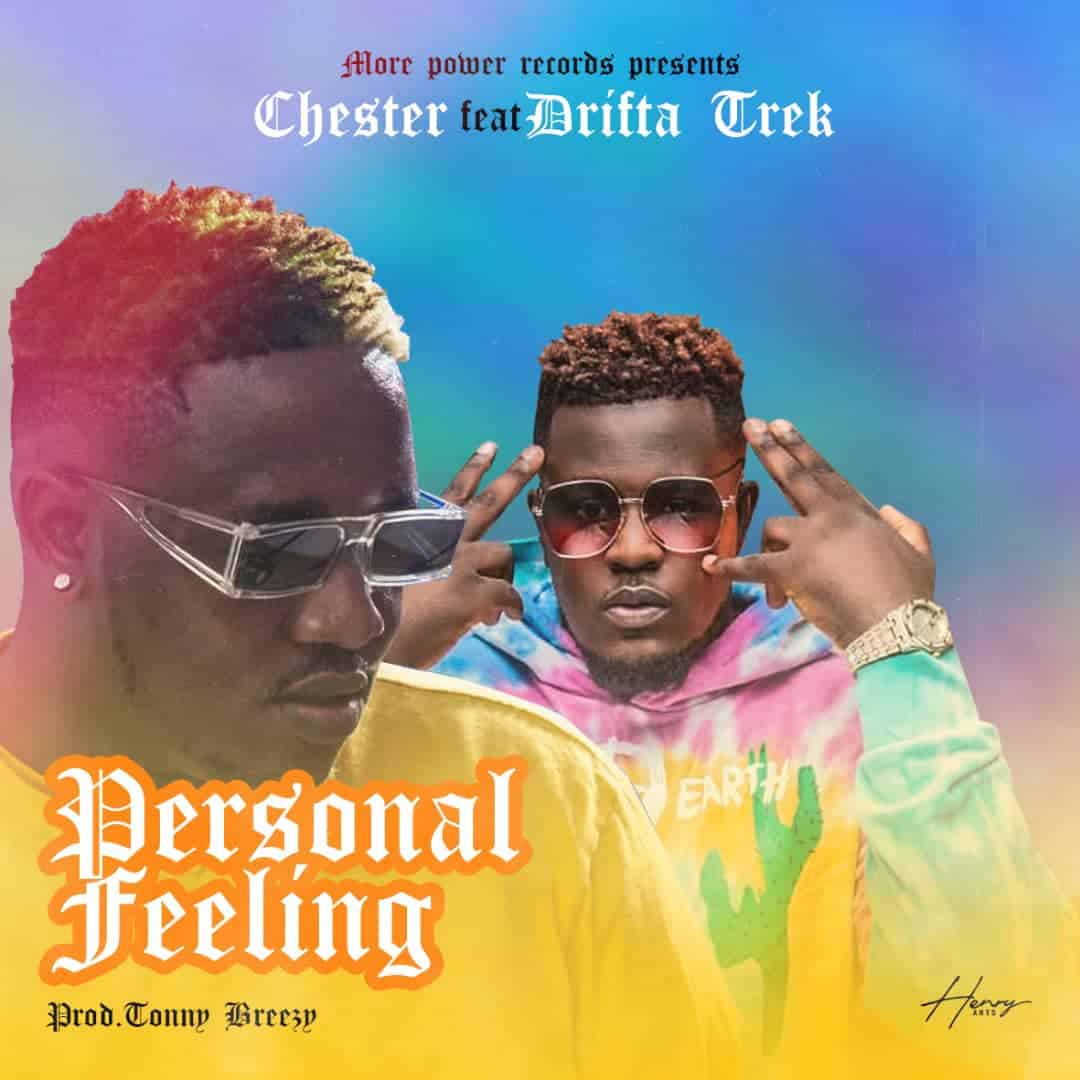 Chester ft. Drifta Trek – Personal Feeling Mp3 Download