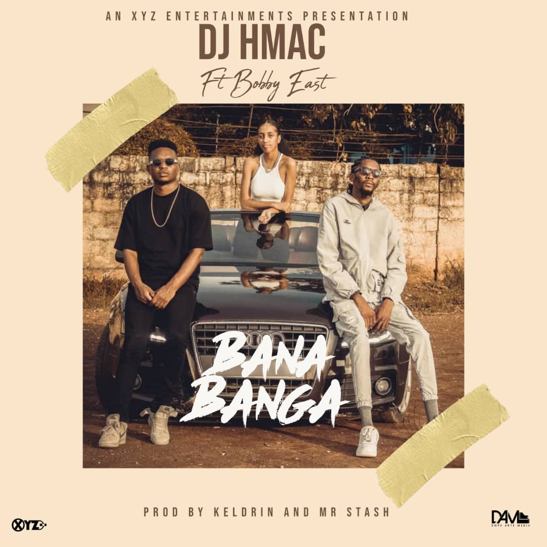 Dj H-Mac ft. Bobby East – Bana Banga Mp3 Download