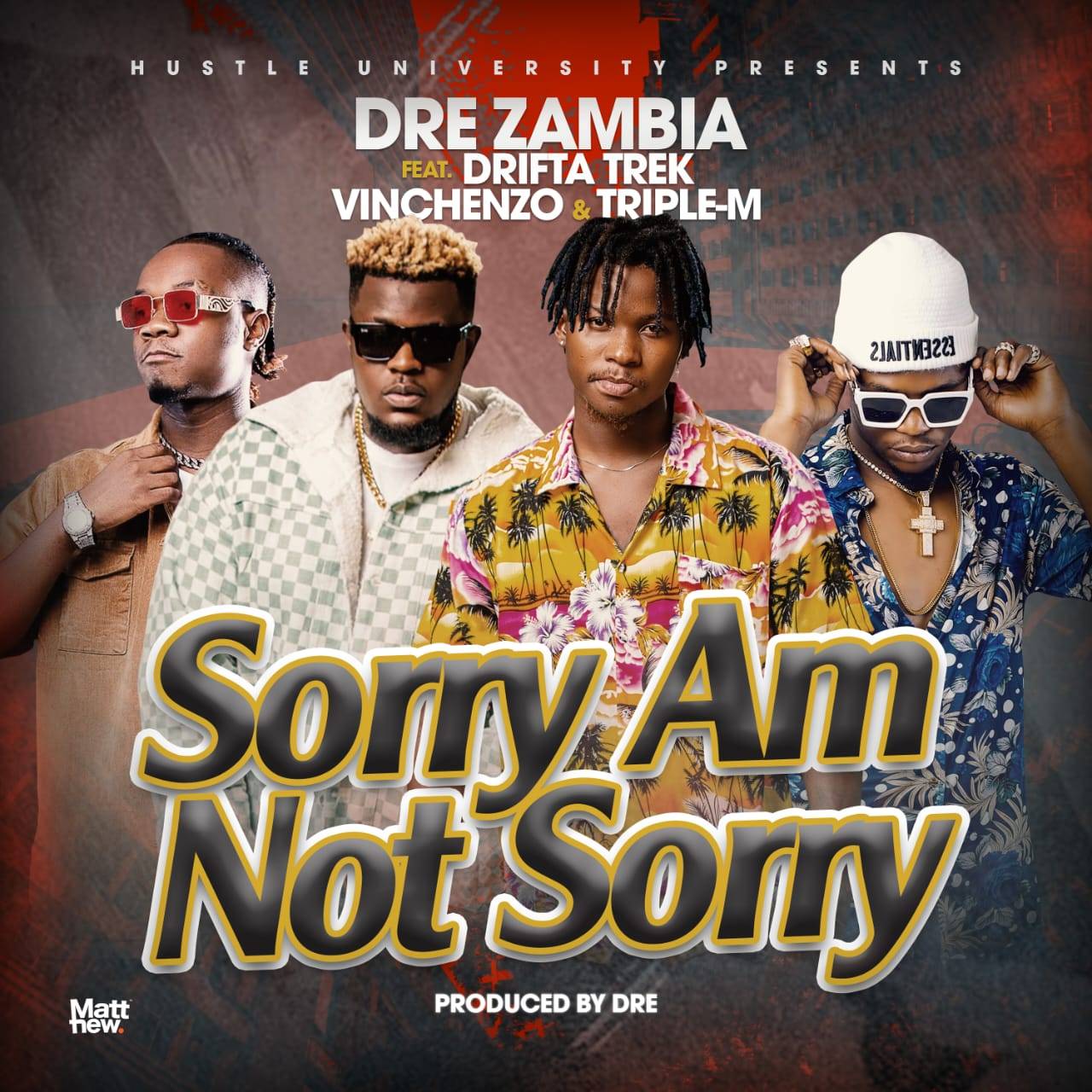 Dre ft. Drifta Trek, Vinchenzo, Triple M – Sorry Am Not Sorry Mp3 Download