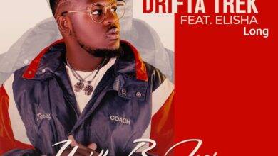 Drifta Trek ft. Elisha Long – You Will Be Mine Mp3 Download