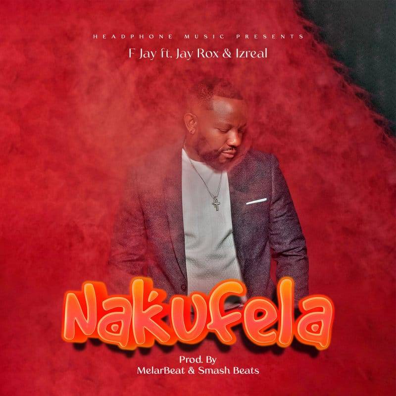 F Jay ft Izrael & Jay Rox – Nakufela Mp3 Download