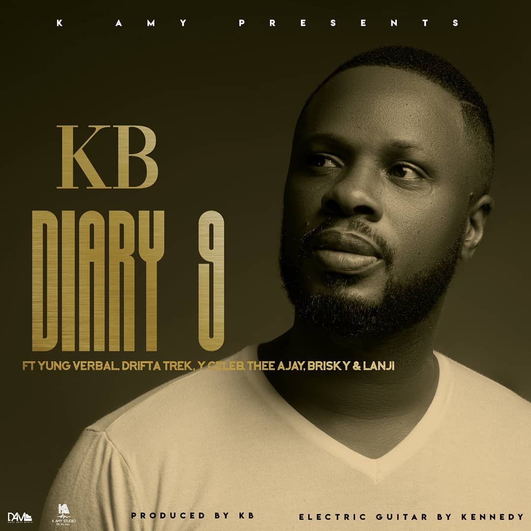 KB Ft. Yung Verbal, Drifta Trek, Y Celeb, Thee Ajay, Brisky & Lanji - My Diary 9 Mp3 Download