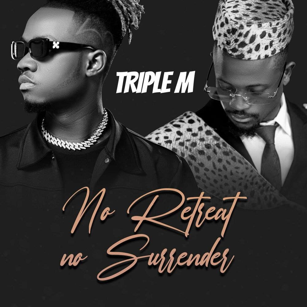 Triple M ft. Chile One – No Retreat No Surrender Mp3 Download