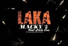 Macky 2 ft. Chile One – Laka Mp3 Download