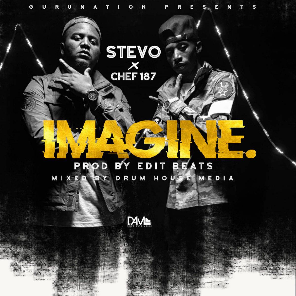 Stevo ft Chef 187 – Imagine Mp3 Download