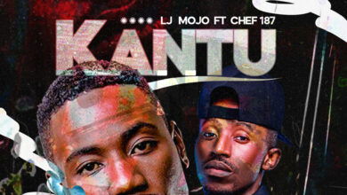 LJ Mojo ft. Chef 187 – Kantu Mp3 Download