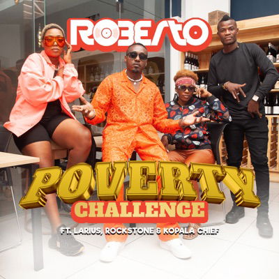 Roberto ft Larius, Rockstone & Kopala Chief – Poverty Mp3 Download